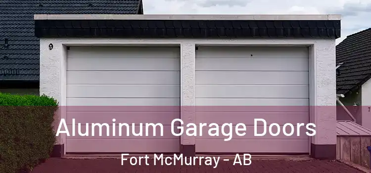  Aluminum Garage Doors Fort McMurray - AB