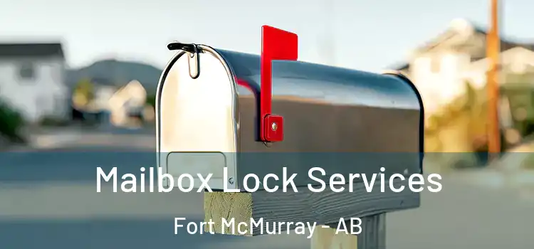  Mailbox Lock Services Fort McMurray - AB