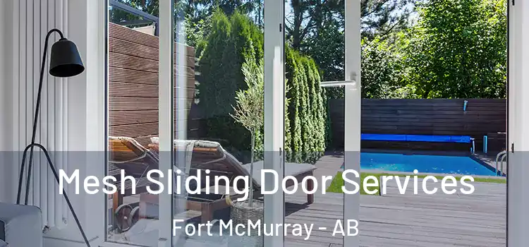 Mesh Sliding Door Services Fort McMurray - AB