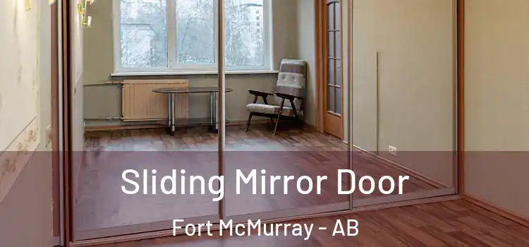  Sliding Mirror Door Fort McMurray - AB